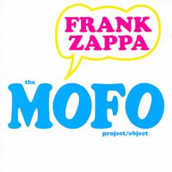 Frank Zappa : Mofo Project Object - The Making Of Freak Out!